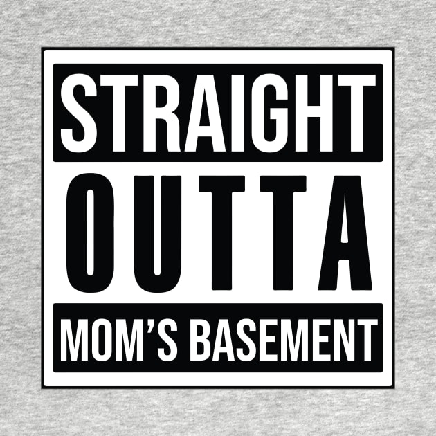 STRAIGHT OUTTA MOM'S BASEMENT by theanomalius_merch